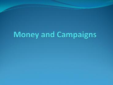 Money and Campaigns