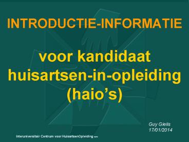 INTRODUCTIE-INFORMATIE voor kandidaat huisartsen-in-opleiding (haio