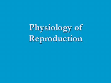 Physiology%20of%20Reproduction