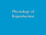 Physiology%20of%20Reproduction