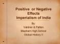 Positive or Negative Effects Imperialism of India PowerPoint PPT Presentation
