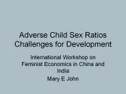Adverse Child Sex Ratios Challenges for Development