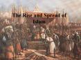 The Rise and Spread of Islam PowerPoint PPT Presentation