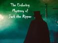 The Enduring Mystery of Jack the Ripper PowerPoint PPT Presentation