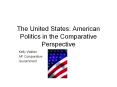 The United States: American Politics in the Comparative Perspective PowerPoint PPT Presentation