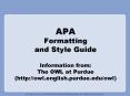 APA Formatting and Style Guide Information from: The OWL at Purdue (http://owl.english.purdue.edu/owl) PowerPoint PPT Presentation