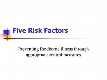 Five Risk Factors