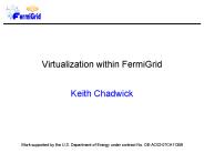 Virtualization within FermiGrid