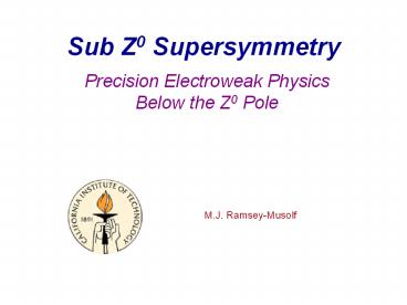 Sub Z0 Supersymmetry