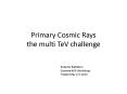 Primary Cosmic Rays the multi TeV challenge PowerPoint PPT Presentation