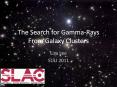 The Search for Gamma-Rays From Galaxy Clusters PowerPoint PPT Presentation