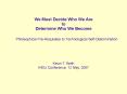 We Must Decide Who We Are to Determine Who We Become PowerPoint PPT Presentation