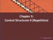 Chapter 5: Control Structures II (Repetition)