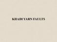 KHADI YARN FAULTS PowerPoint PPT Presentation