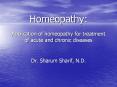 Homeopathy: Application of homeopathy for treatment of acute and chronic diseases PowerPoint PPT Presentation