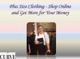 Plus Size Clothing - Shop Online and Get More for Your Money PowerPoint PPT Presentation