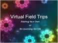 Virtual Field Trips PowerPoint PPT Presentation