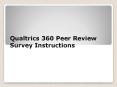 Qualtrics 360 Peer Review Survey Instructions PowerPoint PPT Presentation