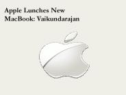 Apple Lunches New MacBook: Vaikundarajan