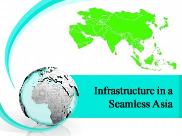 Infrastructure in a Seamless Asia (1)