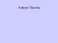 Auteur-Theorie PowerPoint PPT Presentation