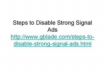 Steps to Disable Strong Signal Ads