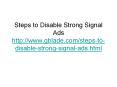 Steps to Disable Strong Signal Ads PowerPoint PPT Presentation