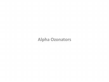 Ozonator- Alpha Ozonators