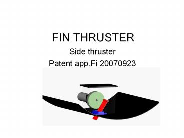 FIN THRUSTER