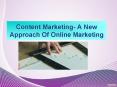 Content Marketing- A New Approach Of Online Marketing PowerPoint PPT Presentation