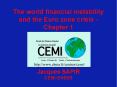 The world financial instability and the Euro zone crisis - Chapter 1   Jacques SAPIR CEMI-EHESS PowerPoint PPT Presentation