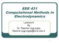 EEE 431 Computational Methods in Electrodynamics PowerPoint PPT Presentation