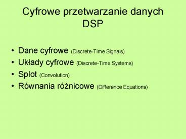 Cyfrowe przetwarzanie danych DSP
