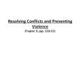 Resolving Conflicts and Preventing Violence Chapter 9, pgs. 218-251 PowerPoint PPT Presentation