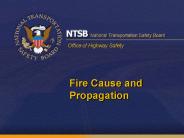 Fire Cause and Propagation