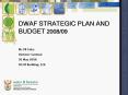 DWAF STRATEGIC PLAN AND BUDGET 2008/09 PowerPoint PPT Presentation