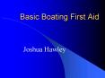 Basic Boating First Aid PowerPoint PPT Presentation