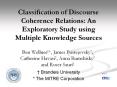 Classification of Discourse Coherence Relations: An Exploratory Study using Multiple Knowledge Sources PowerPoint PPT Presentation