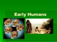 Early Humans PowerPoint PPT Presentation