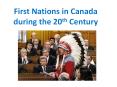 First%20Nations%20in%20Canada%20during%20the%2020th%20Century PowerPoint PPT Presentation