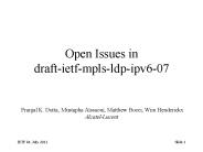 Open Issues in draft-ietf-mpls-ldp-ipv6-07   Pranjal K. Dutta, Mustapha A