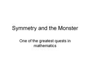 Symmetry and the Monster