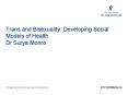 Trans and Bisexuality: Developing Social Models of Health Dr Surya Monro PowerPoint PPT Presentation