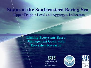 Status of the Southeastern Bering Sea 