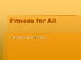 Fitness for All PowerPoint PPT Presentation