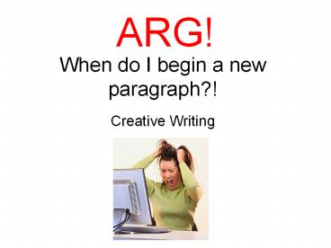 When do I begin a new paragraph?!