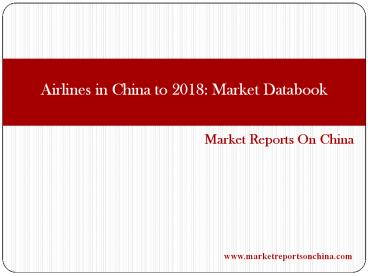 Airlines in China to 2018: Market Databook