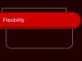Flexibility PowerPoint PPT Presentation
