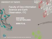 ENSCHEDE THE NETHERLANDS WWW.ITC.NL