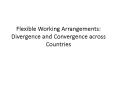 Flexible Working Arrangements: Divergence and Convergence across Countries PowerPoint PPT Presentation